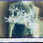 Alek Lindus: “When life gives you lemons”
