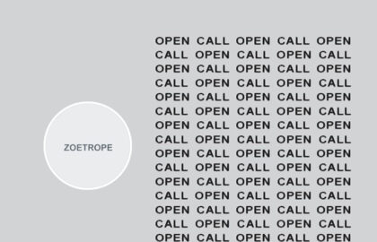 Zoetrope: Open Call