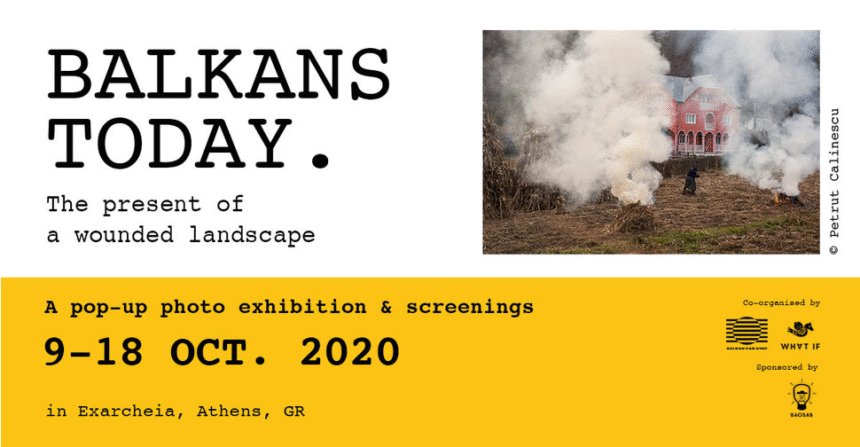Pop-up έκθεση φωτογραφίας | Τα Βαλκάνια Σήμερα – Το παρόν ενός πληγωμένου τοπίου