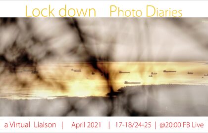 Lockdown Photo Diaries, a Virtual Liaison | Μια Διαδικτυακή Επικοινωνία-Ψηφιακή Έκθεση Φωτογραφίας