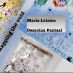 Mapping the Void | Μαρία Λέτσιου & Δέσποινα Πανταζή διατομική έκθεση στη FokiaNou Art Space