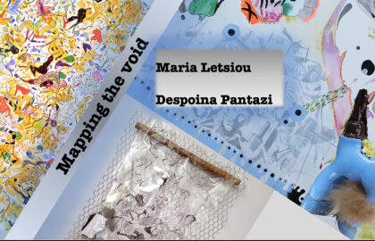 Mapping the Void | Μαρία Λέτσιου & Δέσποινα Πανταζή διατομική έκθεση στη FokiaNou Art Space