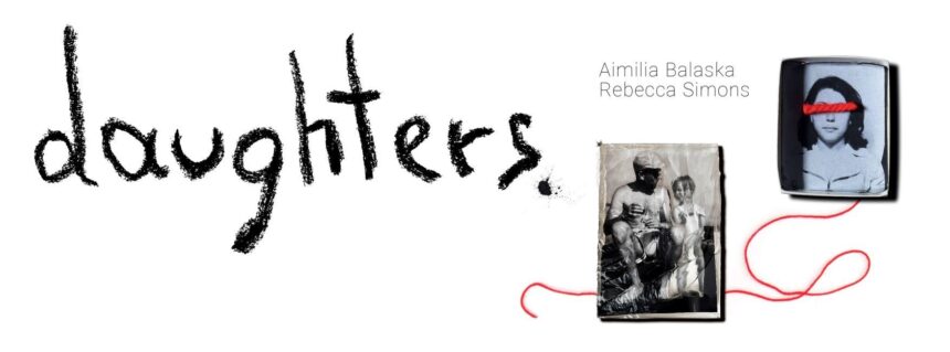 Daughters |  Έκθεση φωτογραφίας των Αιμιλίας Μπαλάσκα & Rebecca Simons