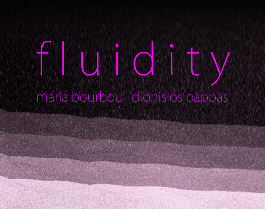 “Fluidity” | Διατομική  Έκθεση των  Μαρίας  Μπουρμπού – Διονυσίου Παππά στη  FokiaNou Art Space