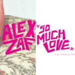 So much love | έκθεση του Αλέξανδρου Ζαφειρίδη στο House of Lucie Athens