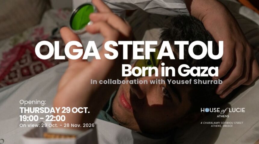 Όλγα Στεφάτου «Born in Gaza» | έκθεση φωτογραφίας στο House of Lucie, Athens