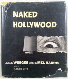 Weegee - NAKED HOLLYWOOD 1953