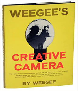 Weegee - Weegee's Creative camera 1959